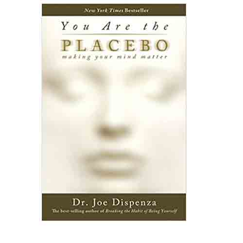 You Are the Placebo: Making Your Mind Matter