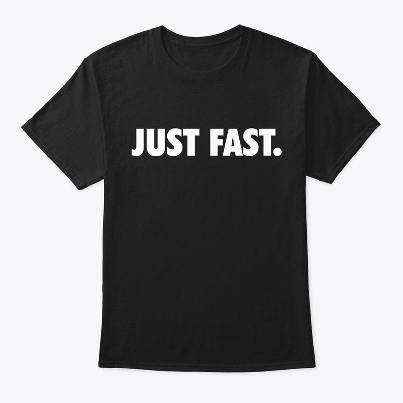 Just Fast